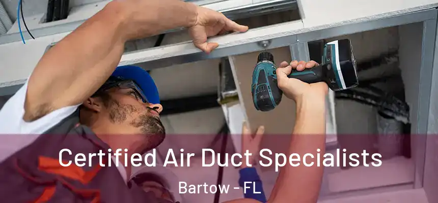 Certified Air Duct Specialists Bartow - FL