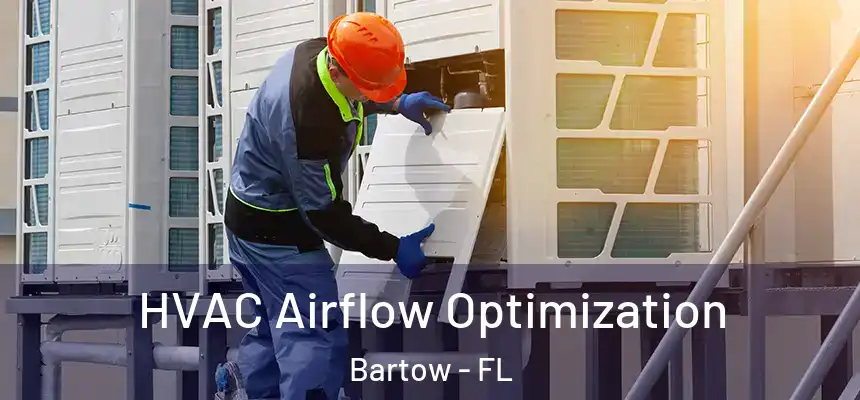 HVAC Airflow Optimization Bartow - FL