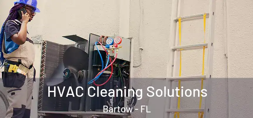 HVAC Cleaning Solutions Bartow - FL