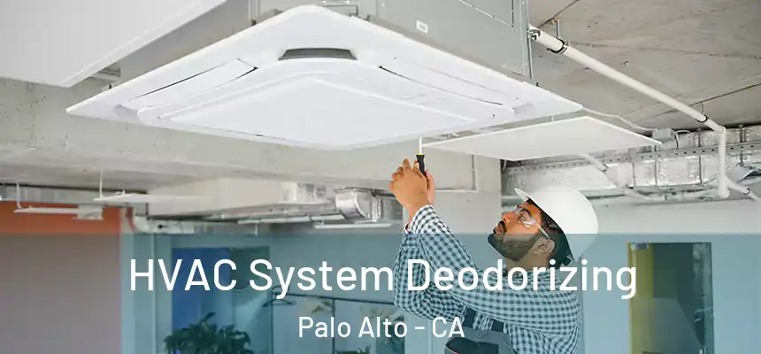HVAC System Deodorizing Palo Alto - CA
