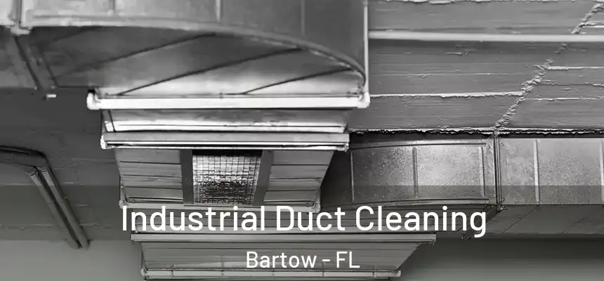 Industrial Duct Cleaning Bartow - FL