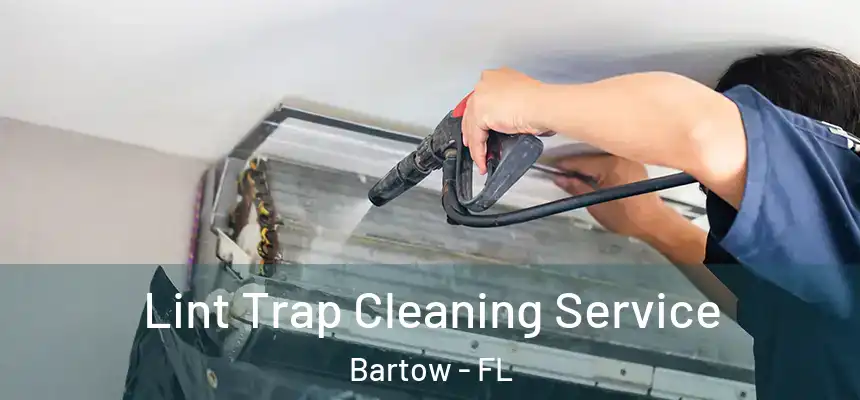 Lint Trap Cleaning Service Bartow - FL