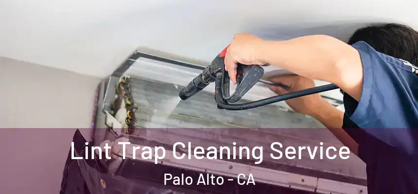 Lint Trap Cleaning Service Palo Alto - CA
