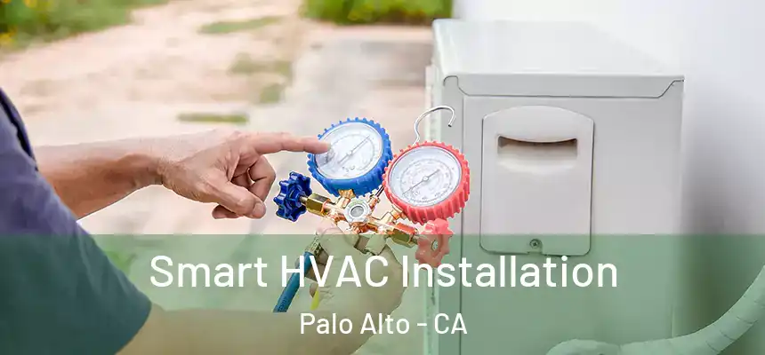 Smart HVAC Installation Palo Alto - CA